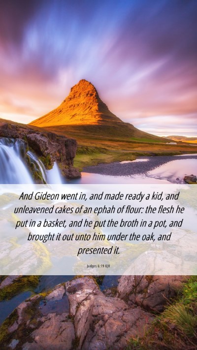 Picture 06 - Judges 6:19 KJV Mobile Phone Wallpaper - And Gideon went in, and made ready a kid, and - Mobile Bible Verse Wallpaper