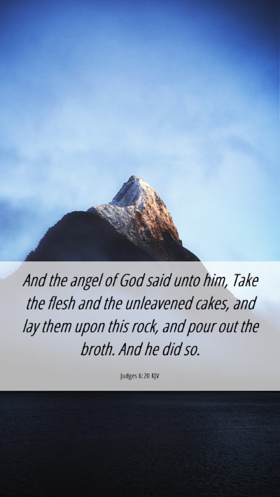 Picture 06 - Judges 6:20 KJV Mobile Phone Wallpaper - And the angel of God said unto him, Take the - Mobile Bible Verse Wallpaper