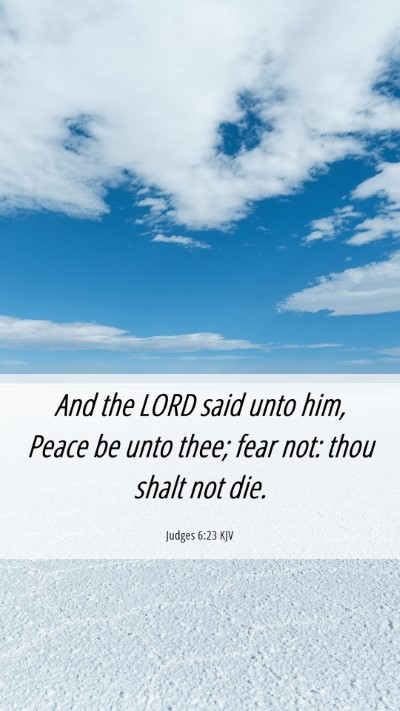 Picture 06 - Judges 6:23 KJV Mobile Phone Wallpaper - And the LORD said unto him, Peace be unto thee; - Mobile Bible Verse Wallpaper