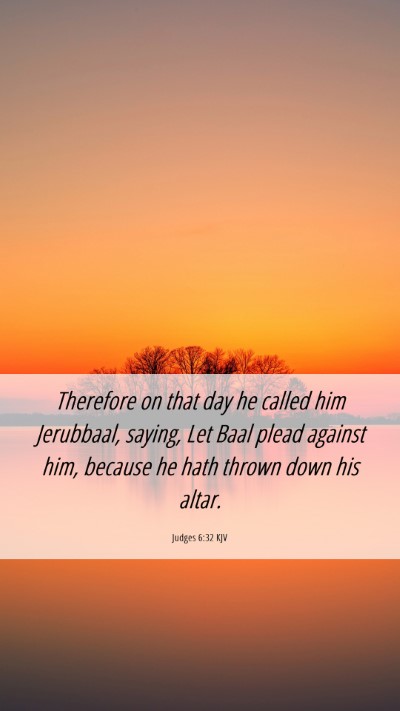 Picture 06 - Judges 6:32 KJV Mobile Phone Wallpaper - Therefore on that day he called him Jerubbaal, - Mobile Bible Verse Wallpaper