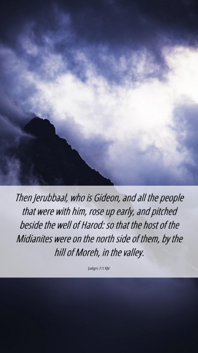 Picture 06 - Judges 7:1 KJV Mobile Phone Wallpaper - Then Jerubbaal, who is Gideon, and all the people - Mobile Bible Verse Wallpaper
