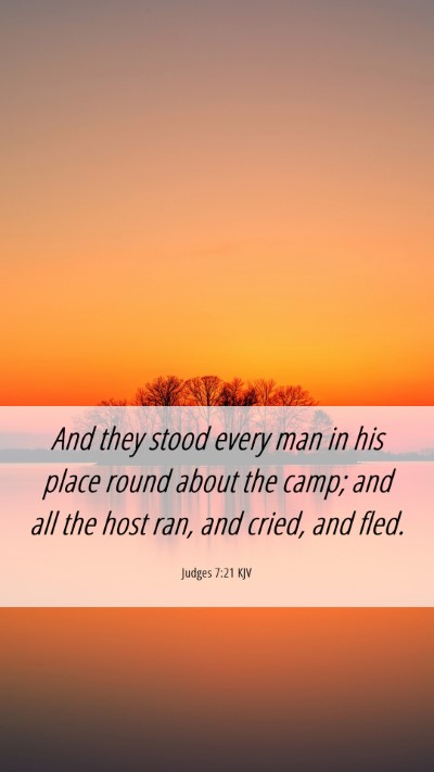 Picture 06 - Judges 7:21 KJV Mobile Phone Wallpaper - And they stood every man in his place round about - Mobile Bible Verse Wallpaper