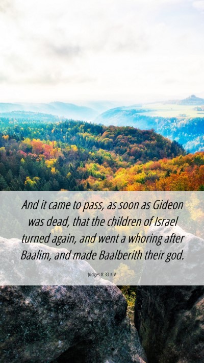 Picture 06 - Judges 8:33 KJV Mobile Phone Wallpaper - And it came to pass, as soon as Gideon was dead, - Mobile Bible Verse Wallpaper