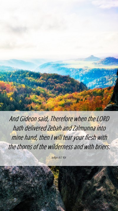 Picture 06 - Judges 8:7 KJV Mobile Phone Wallpaper - And Gideon said, Therefore when the LORD hath - Mobile Bible Verse Wallpaper