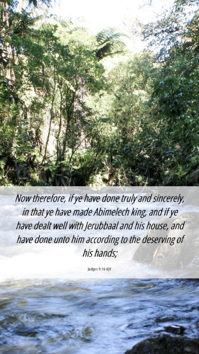 Picture 06 - Judges 9:16 KJV Mobile Phone Wallpaper - Now therefore, if ye have done truly and - Mobile Bible Verse Wallpaper