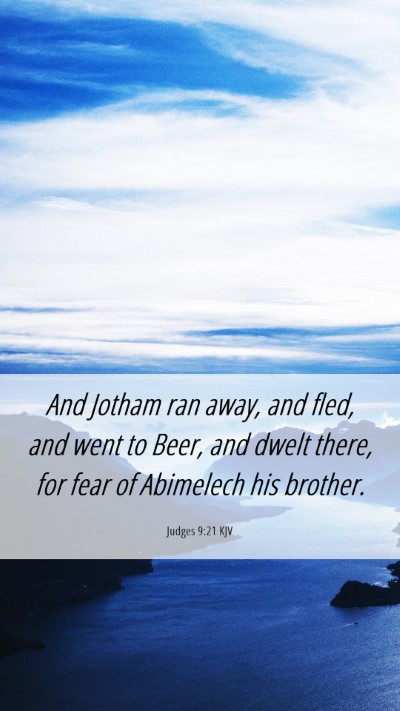 Picture 06 - Judges 9:21 KJV Mobile Phone Wallpaper - And Jotham ran away, and fled, and went to Beer, - Mobile Bible Verse Wallpaper