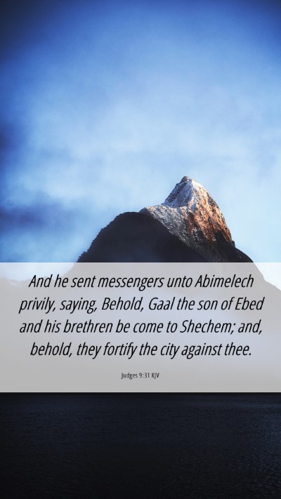 Picture 06 - Judges 9:31 KJV Mobile Phone Wallpaper - And he sent messengers unto Abimelech privily, - Mobile Bible Verse Wallpaper