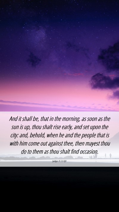 Picture 06 - Judges 9:33 KJV Mobile Phone Wallpaper - And it shall be, that in the morning, as soon as - Mobile Bible Verse Wallpaper