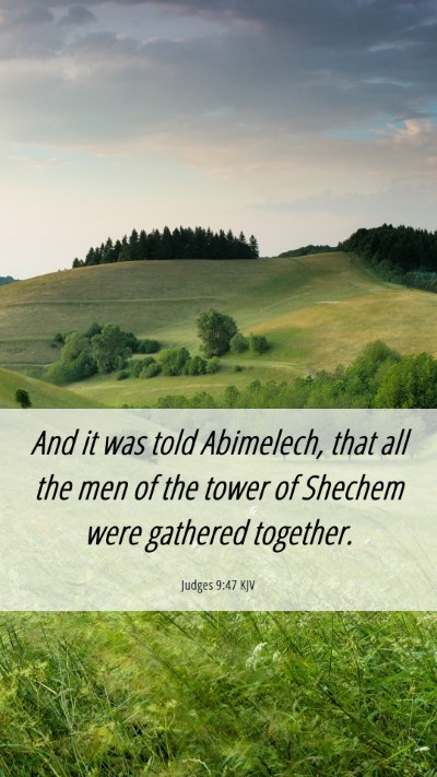 Picture 06 - Judges 9:47 KJV Mobile Phone Wallpaper - And it was told Abimelech, that all the men of - Mobile Bible Verse Wallpaper