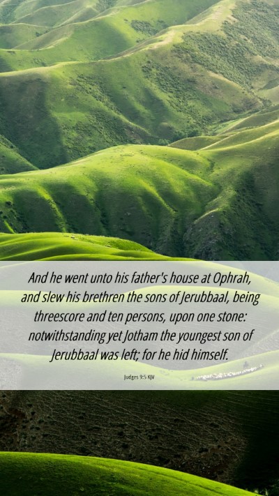 Picture 06 - Judges 9:5 KJV Mobile Phone Wallpaper - And he went unto his father's house at Ophrah, - Mobile Bible Verse Wallpaper