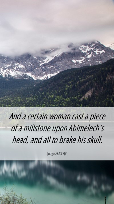 Picture 06 - Judges 9:53 KJV Mobile Phone Wallpaper - And a certain woman cast a piece of a millstone - Mobile Bible Verse Wallpaper