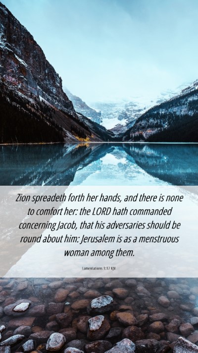 Picture 06 - Lamentations 1:17 KJV Mobile Phone Wallpaper - Zion spreadeth forth her hands, and there is none - Mobile Bible Verse Wallpaper