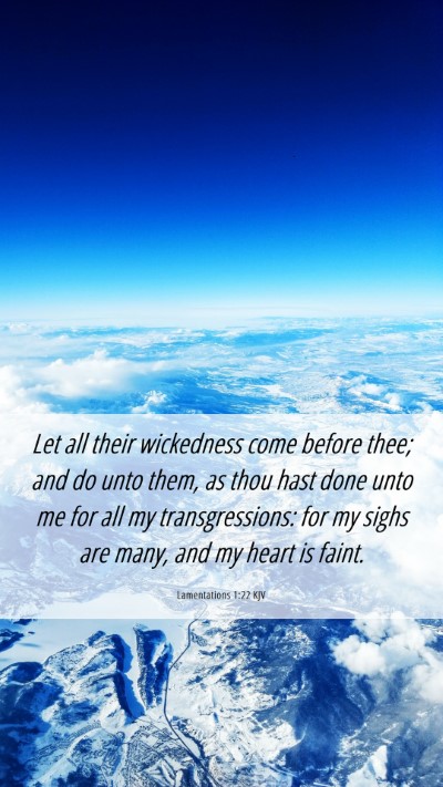Picture 06 - Lamentations 1:22 KJV Mobile Phone Wallpaper - Let all their wickedness come before thee; and do - Mobile Bible Verse Wallpaper