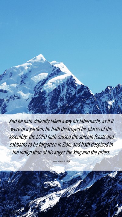 Picture 06 - Lamentations 2:6 KJV Mobile Phone Wallpaper - And he hath violently taken away his tabernacle, - Mobile Bible Verse Wallpaper