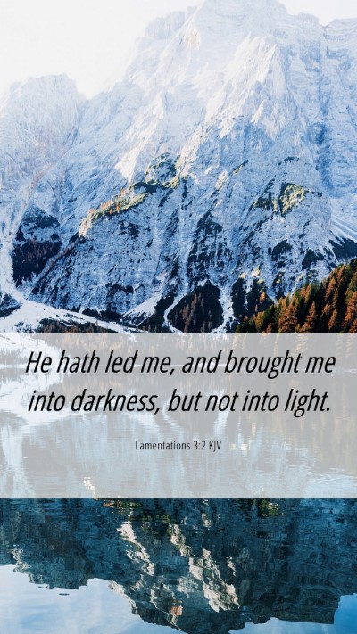 Picture 06 - Lamentations 3:2 KJV Mobile Phone Wallpaper - He hath led me, and brought me into darkness, but - Mobile Bible Verse Wallpaper