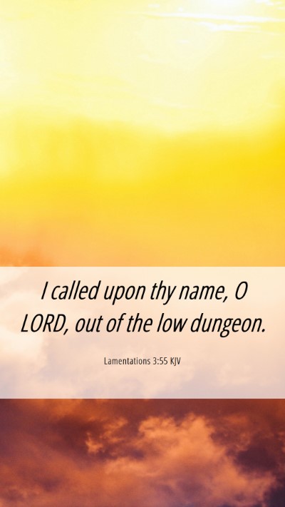 Picture 06 - Lamentations 3:55 KJV Mobile Phone Wallpaper - I called upon thy name, O LORD, out of the low - Mobile Bible Verse Wallpaper