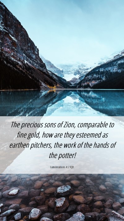 Picture 06 - Lamentations 4:2 KJV Mobile Phone Wallpaper - The precious sons of Zion, comparable to fine - Mobile Bible Verse Wallpaper
