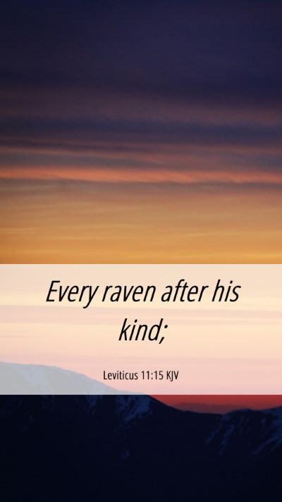 Picture 06 - Leviticus 11:15 KJV Mobile Phone Wallpaper - Every raven after his - Mobile Bible Verse Wallpaper