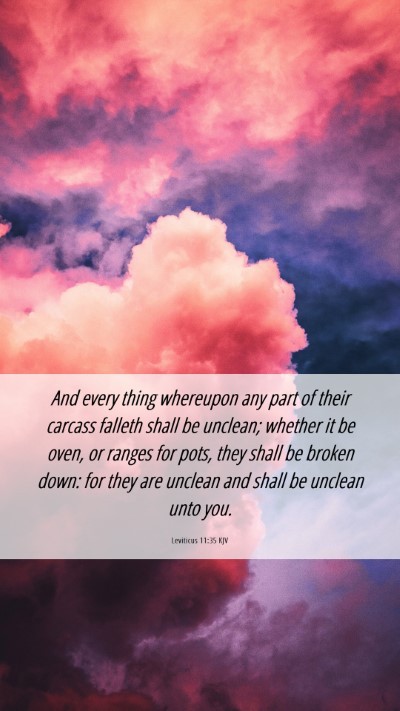 Picture 06 - Leviticus 11:35 KJV Mobile Phone Wallpaper - And every thing whereupon any part of their - Mobile Bible Verse Wallpaper