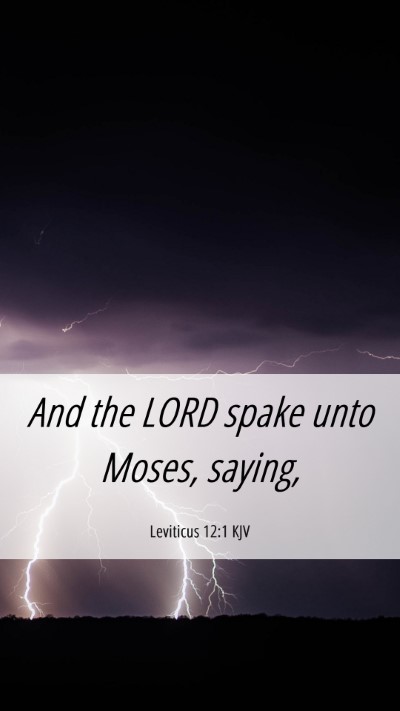 Picture 06 - Leviticus 12:1 KJV Mobile Phone Wallpaper - And the LORD spake unto Moses, - Mobile Bible Verse Wallpaper