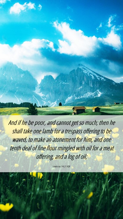 Picture 06 - Leviticus 14:21 KJV Mobile Phone Wallpaper - And if he be poor, and cannot get so much; then - Mobile Bible Verse Wallpaper