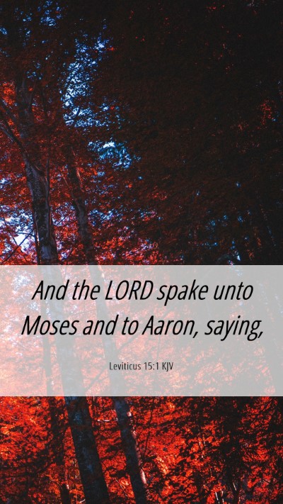 Picture 06 - Leviticus 15:1 KJV Mobile Phone Wallpaper - And the LORD spake unto Moses and to Aaron, - Mobile Bible Verse Wallpaper