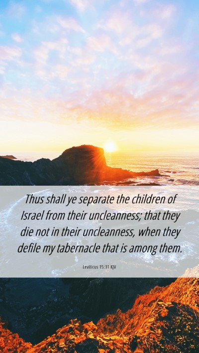 Picture 06 - Leviticus 15:31 KJV Mobile Phone Wallpaper - Thus shall ye separate the children of Israel - Mobile Bible Verse Wallpaper