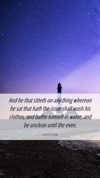 Picture 06 - Leviticus 15:6 KJV Mobile Phone Wallpaper - And he that sitteth on any thing whereon he sat - Mobile Bible Verse Wallpaper