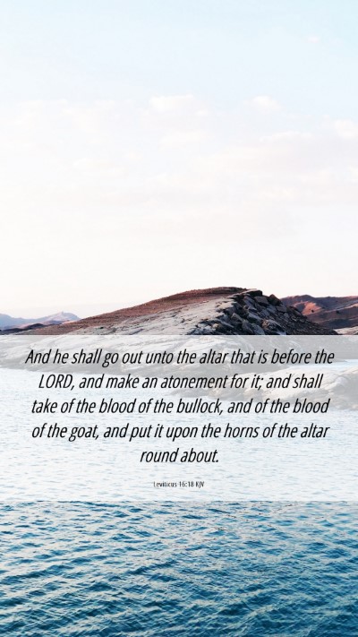 Picture 06 - Leviticus 16:18 KJV Mobile Phone Wallpaper - And he shall go out unto the altar that is before - Mobile Bible Verse Wallpaper
