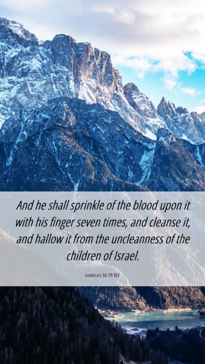 Picture 06 - Leviticus 16:19 KJV Mobile Phone Wallpaper - And he shall sprinkle of the blood upon it with - Mobile Bible Verse Wallpaper