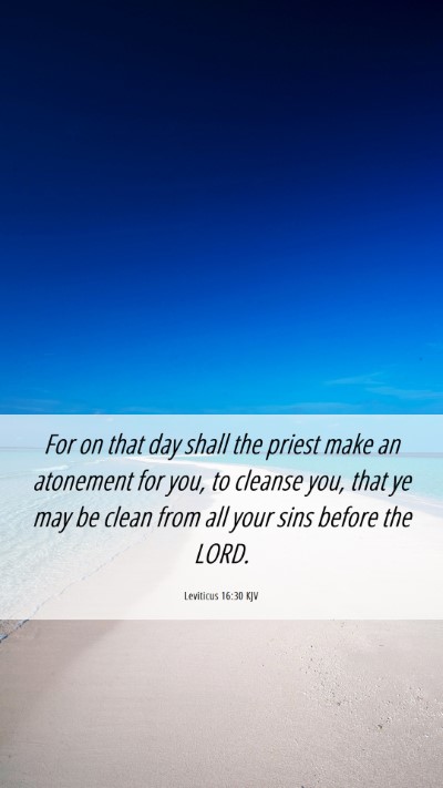 Picture 06 - Leviticus 16:30 KJV Mobile Phone Wallpaper - For on that day shall the priest make an - Mobile Bible Verse Wallpaper