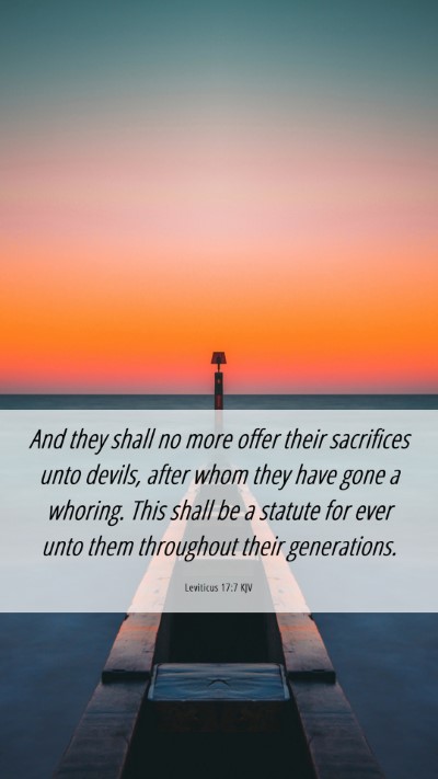 Picture 06 - Leviticus 17:7 KJV Mobile Phone Wallpaper - And they shall no more offer their sacrifices - Mobile Bible Verse Wallpaper