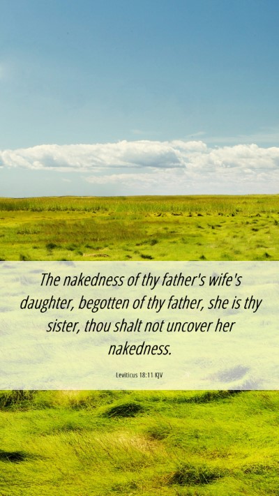 Picture 06 - Leviticus 18:11 KJV Mobile Phone Wallpaper - The nakedness of thy father's wife's daughter, - Mobile Bible Verse Wallpaper