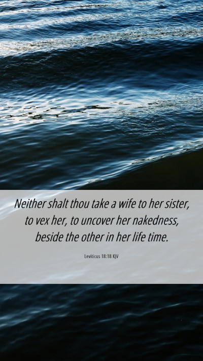 Picture 06 - Leviticus 18:18 KJV Mobile Phone Wallpaper - Neither shalt thou take a wife to her sister, to - Mobile Bible Verse Wallpaper