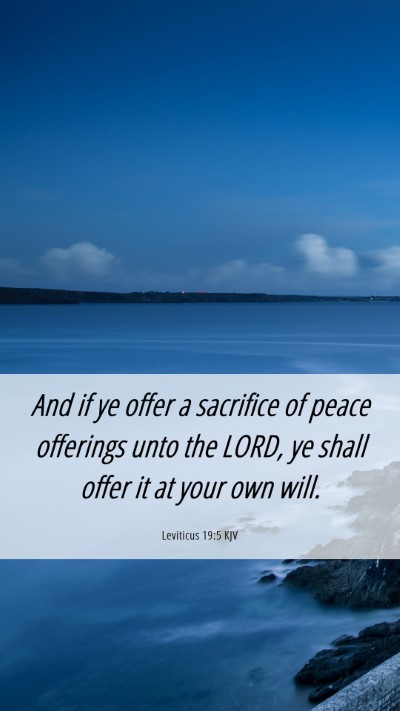 Picture 06 - Leviticus 19:5 KJV Mobile Phone Wallpaper - And if ye offer a sacrifice of peace offerings - Mobile Bible Verse Wallpaper