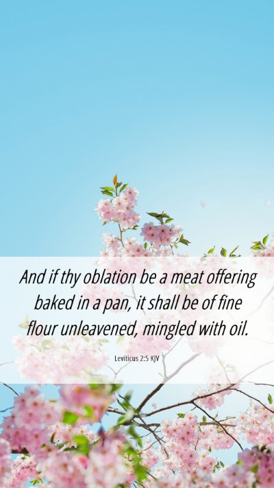 Picture 06 - Leviticus 2:5 KJV Mobile Phone Wallpaper - And if thy oblation be a meat offering baked in a - Mobile Bible Verse Wallpaper