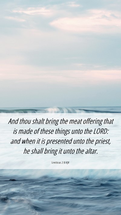 Picture 06 - Leviticus 2:8 KJV Mobile Phone Wallpaper - And thou shalt bring the meat offering that is - Mobile Bible Verse Wallpaper