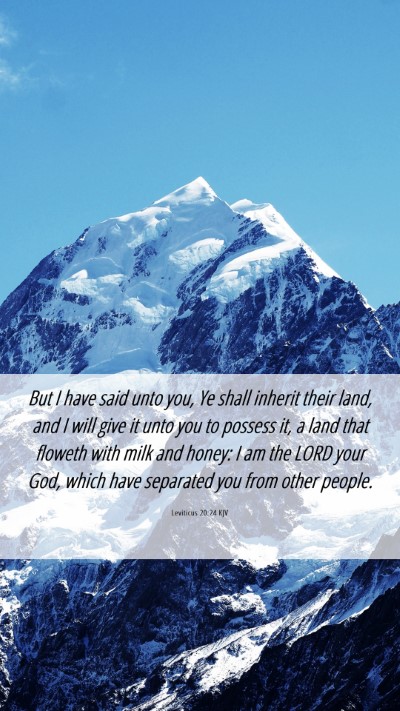 Picture 06 - Leviticus 20:24 KJV Mobile Phone Wallpaper - But I have said unto you, Ye shall inherit their - Mobile Bible Verse Wallpaper