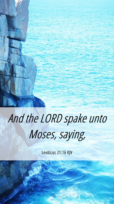Picture 06 - Leviticus 21:16 KJV Mobile Phone Wallpaper - And the LORD spake unto Moses, - Mobile Bible Verse Wallpaper