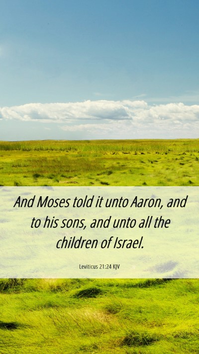 Picture 06 - Leviticus 21:24 KJV Mobile Phone Wallpaper - And Moses told it unto Aaron, and to his sons, - Mobile Bible Verse Wallpaper