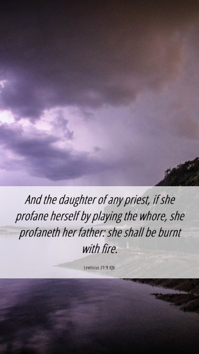 Picture 06 - Leviticus 21:9 KJV Mobile Phone Wallpaper - And the daughter of any priest, if she profane - Mobile Bible Verse Wallpaper