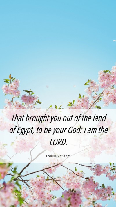 Picture 06 - Leviticus 22:33 KJV Mobile Phone Wallpaper - That brought you out of the land of Egypt, to be - Mobile Bible Verse Wallpaper