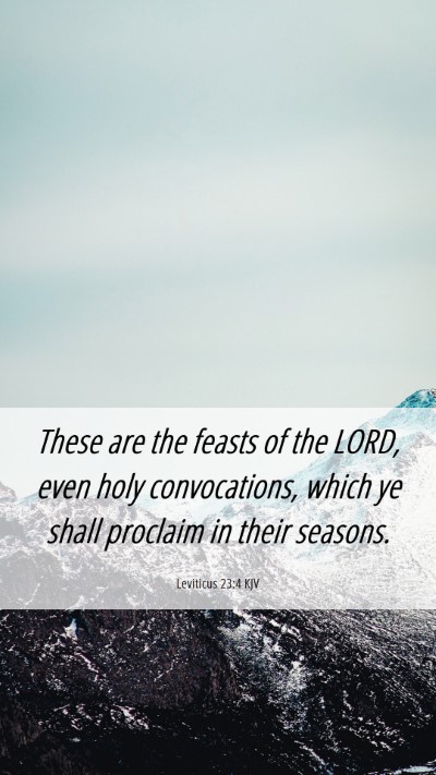 Picture 06 - Leviticus 23:4 KJV Mobile Phone Wallpaper - These are the feasts of the LORD, even holy - Mobile Bible Verse Wallpaper