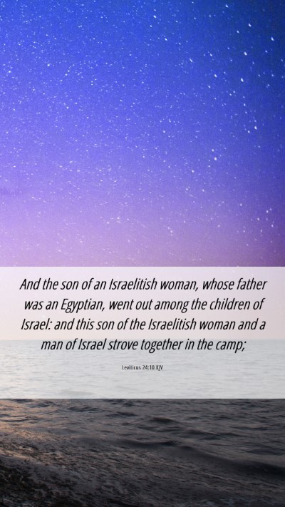 Picture 06 - Leviticus 24:10 KJV Mobile Phone Wallpaper - And the son of an Israelitish woman, whose father - Mobile Bible Verse Wallpaper