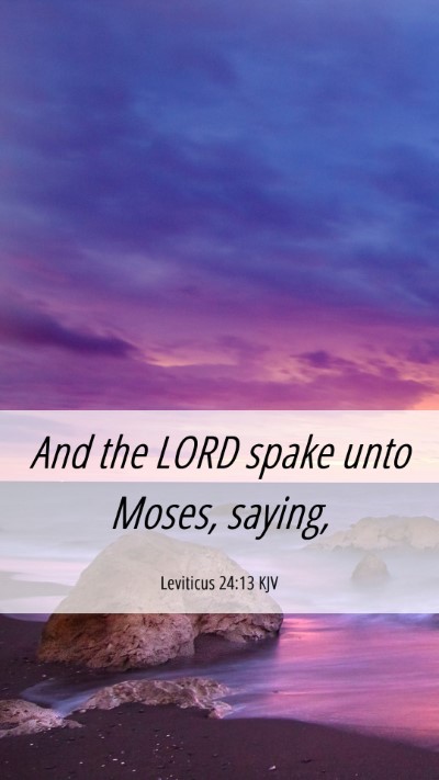 Picture 06 - Leviticus 24:13 KJV Mobile Phone Wallpaper - And the LORD spake unto Moses, - Mobile Bible Verse Wallpaper
