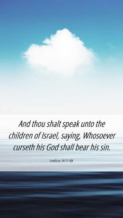 Picture 06 - Leviticus 24:15 KJV Mobile Phone Wallpaper - And thou shalt speak unto the children of Israel, - Mobile Bible Verse Wallpaper