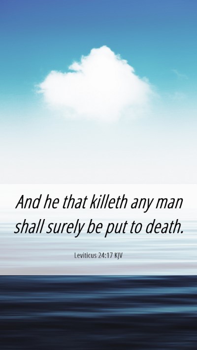 Picture 06 - Leviticus 24:17 KJV Mobile Phone Wallpaper - And he that killeth any man shall surely be put - Mobile Bible Verse Wallpaper