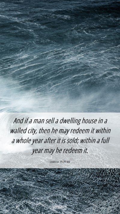 Picture 06 - Leviticus 25:29 KJV Mobile Phone Wallpaper - And if a man sell a dwelling house in a walled - Mobile Bible Verse Wallpaper