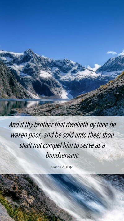 Picture 06 - Leviticus 25:39 KJV Mobile Phone Wallpaper - And if thy brother that dwelleth by thee be waxen - Mobile Bible Verse Wallpaper