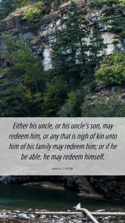 Picture 06 - Leviticus 25:49 KJV Mobile Phone Wallpaper - Either his uncle, or his uncle's son, may redeem - Mobile Bible Verse Wallpaper